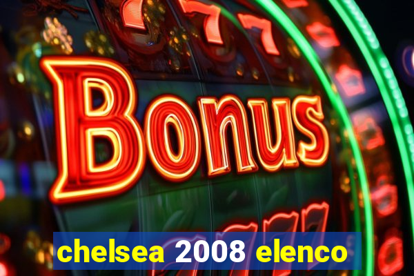 chelsea 2008 elenco